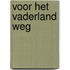 Voor het vaderland weg