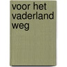 Voor het vaderland weg by W. van der Veer