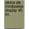 Dikkie Dik miniboekje display 40 ex. by Jet Boeke