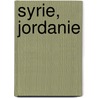 Syrie, Jordanie door I. de Haan-van de Wiel