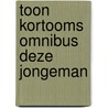 Toon kortooms omnibus deze jongeman door T. Kortooms