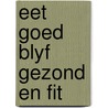 Eet goed blyf gezond en fit door Patti Davis