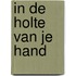 In de holte van je hand