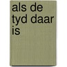 Als de tyd daar is door Henny Thijssing-Boer