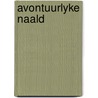 Avontuurlyke naald by Cecile Dreesmann