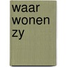 Waar wonen zy door Laurey