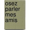 Osez parler mes amis door Both