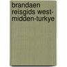 Brandaen reisgids west- midden-turkye door Blokhuis