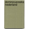 Dominicusreeks nederland door Onbekend