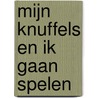 Mijn knuffels en ik gaan spelen door N. Butterworth