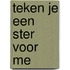 Teken je een ster voor me