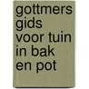 Gottmers gids voor tuin in bak en pot door Philip Swindells