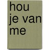 Hou je van me by Anita Harper