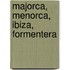 Majorca, Menorca, Ibiza, Formentera