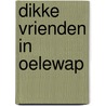 Dikke vrienden in oelewap door Henri Heine