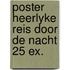 Poster heerlyke reis door de nacht 25 ex.