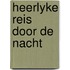 Heerlyke reis door de nacht