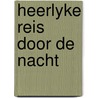 Heerlyke reis door de nacht door Henri Heine