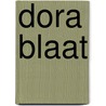 Dora blaat by Jet Boeke
