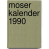 Moser kalender 1990 door Rodney L. Moser