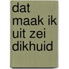 Dat maak ik uit zei dikhuid door Henri Heine