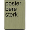 Poster bere sterk  door Henri Heine