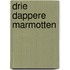 Drie dappere marmotten