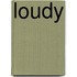 Loudy