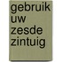 Gebruik uw zesde zintuig