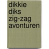 Dikkie diks zig-zag avonturen by Jet Boeke