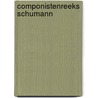 Componistenreeks schumann by Tim Dowley
