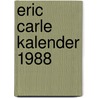 Eric carle kalender 1988 door Eric Carle