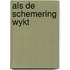 Als de schemering wykt