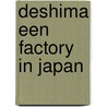 Deshima een factory in japan by Unknown