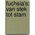 Fuchsia's: van stek tot stam