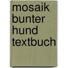Mosaik bunter hund textbuch by Unknown