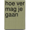 Hoe ver mag je gaan by David Lodge