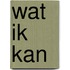 Wat ik kan