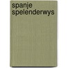 Spanje spelenderwys door Frisching