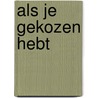Als je gekozen hebt by Graaff
