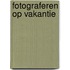 Fotograferen op vakantie