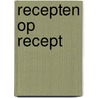 Recepten op recept door Linda Goodman