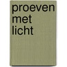 Proeven met licht door Watson