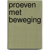 Proeven met beweging door Watson