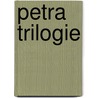Petra trilogie door Mien van 'T. Sant