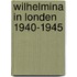 Wilhelmina in Londen 1940-1945