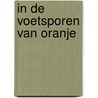 In de voetsporen van oranje door Buys