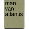 Man van atlantis door Woodley