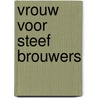 Vrouw voor steef brouwers door Ernest Claes