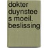 Dokter duynstee s moeil. beslissing